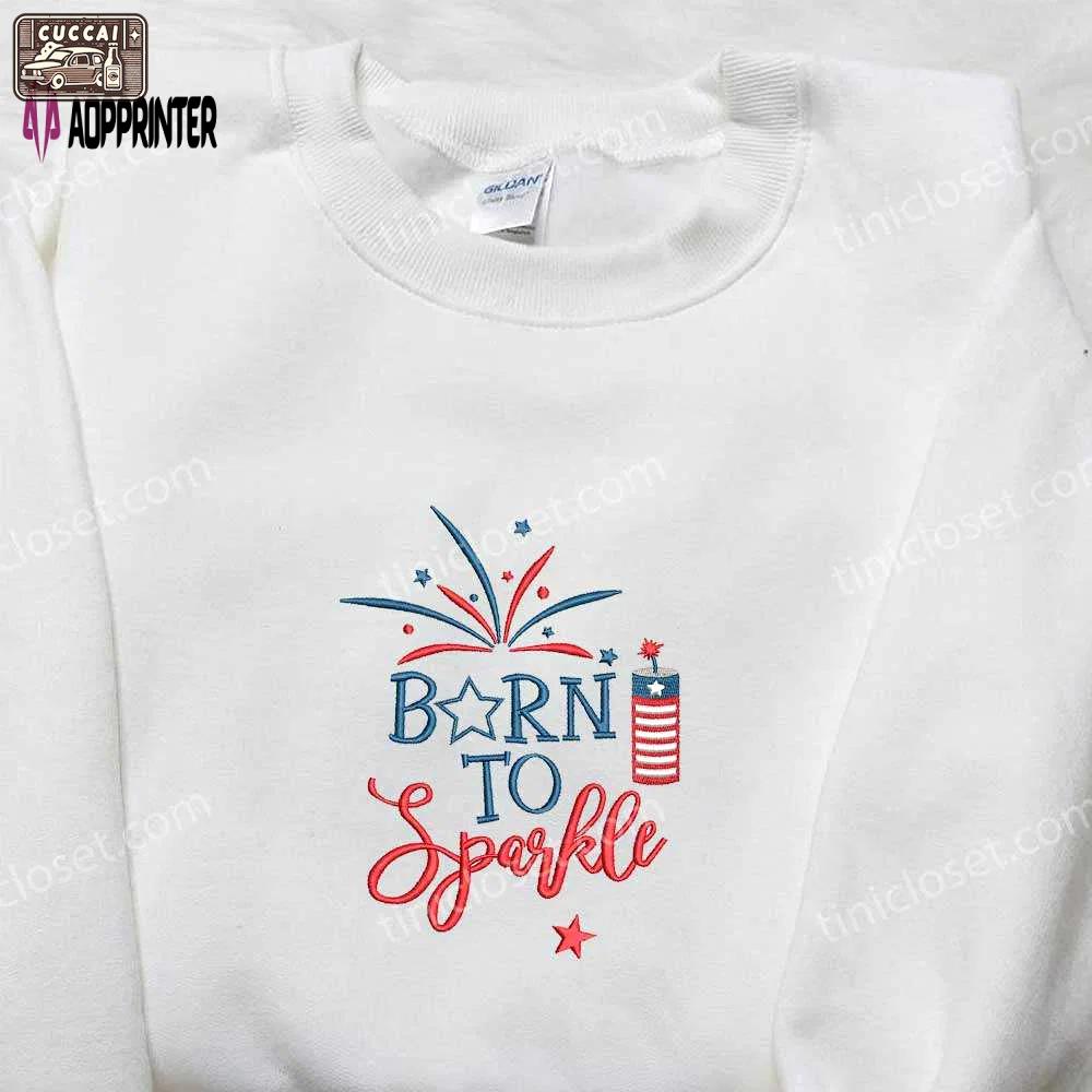 Sparkle in style: born to sparkle embroidered shirt perfect for independence day & national day gifts Embroidered Shirt