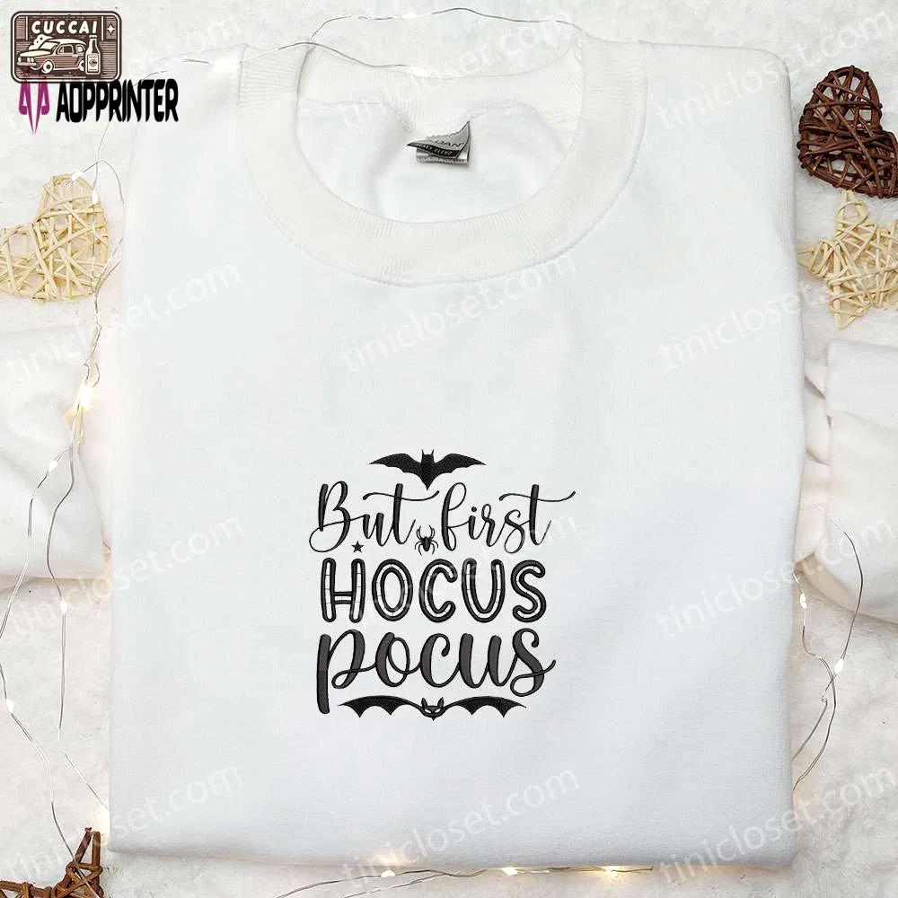 Spooky style: but first hocus pocus embroidered shirt – best halloween gift! Embroidered Shirt