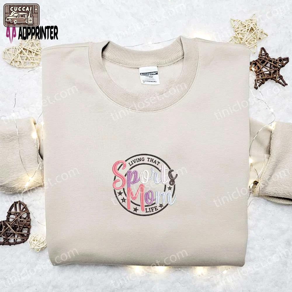 Sports mom life embroidered shirt & hoodie: perfect mother s day gift for mom Embroidered Shirt