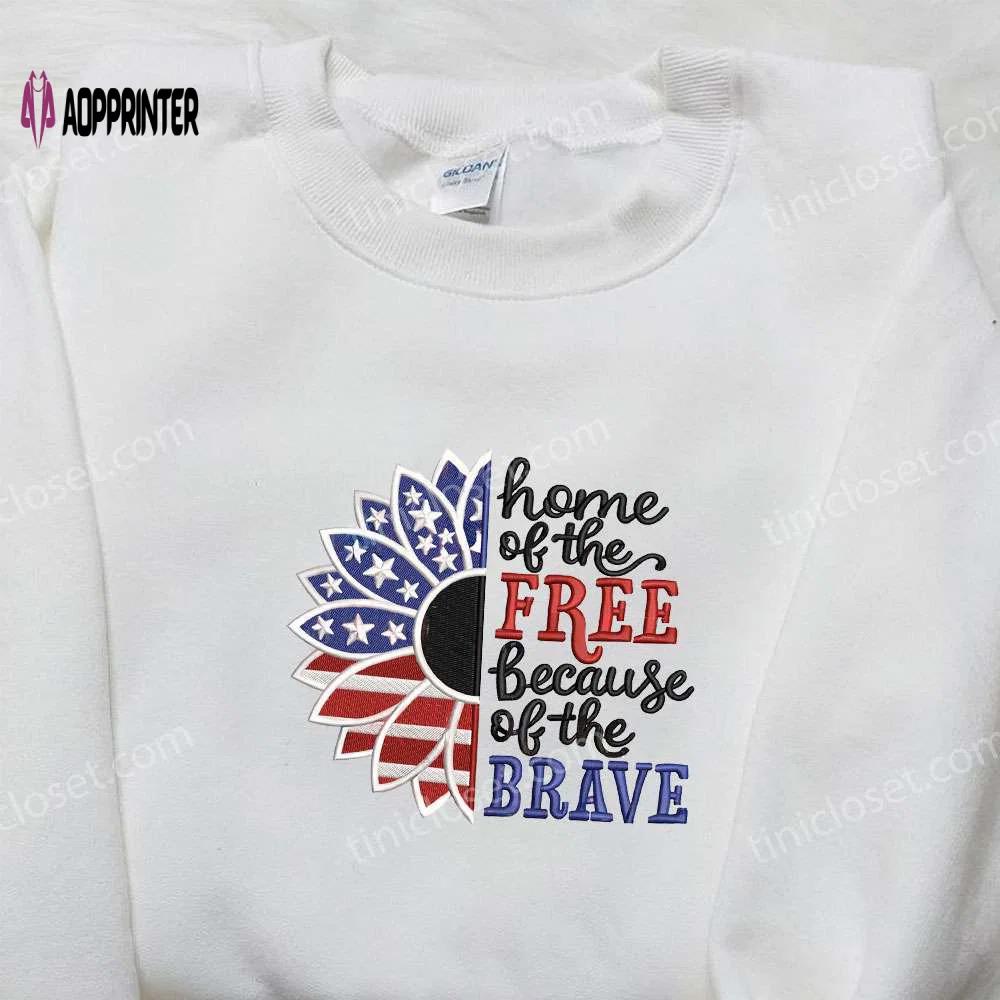 Best patriotic shirt: usa flag home of the free because of the brave embroidered shirt – perfect national day gift Embroidered Shirt