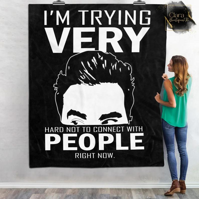 I’m trying very hard not to connect with people now fleece blanket, mink sherpa blanket, david blanket, dan levy quilt, david rose blanket Quilt Blanket
