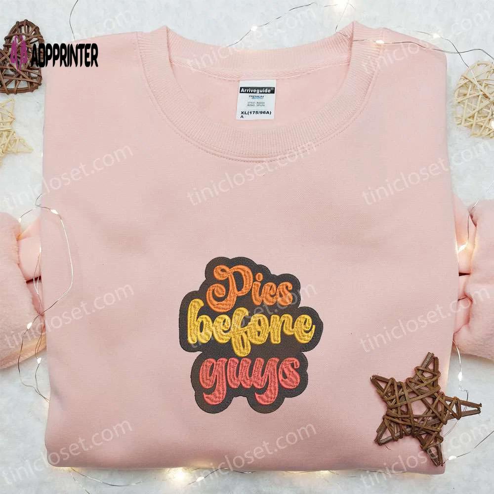 Pies before guys autumn fall embroidered sweatshirt: halloween hoodie & gift ideas Embroidered Shirt