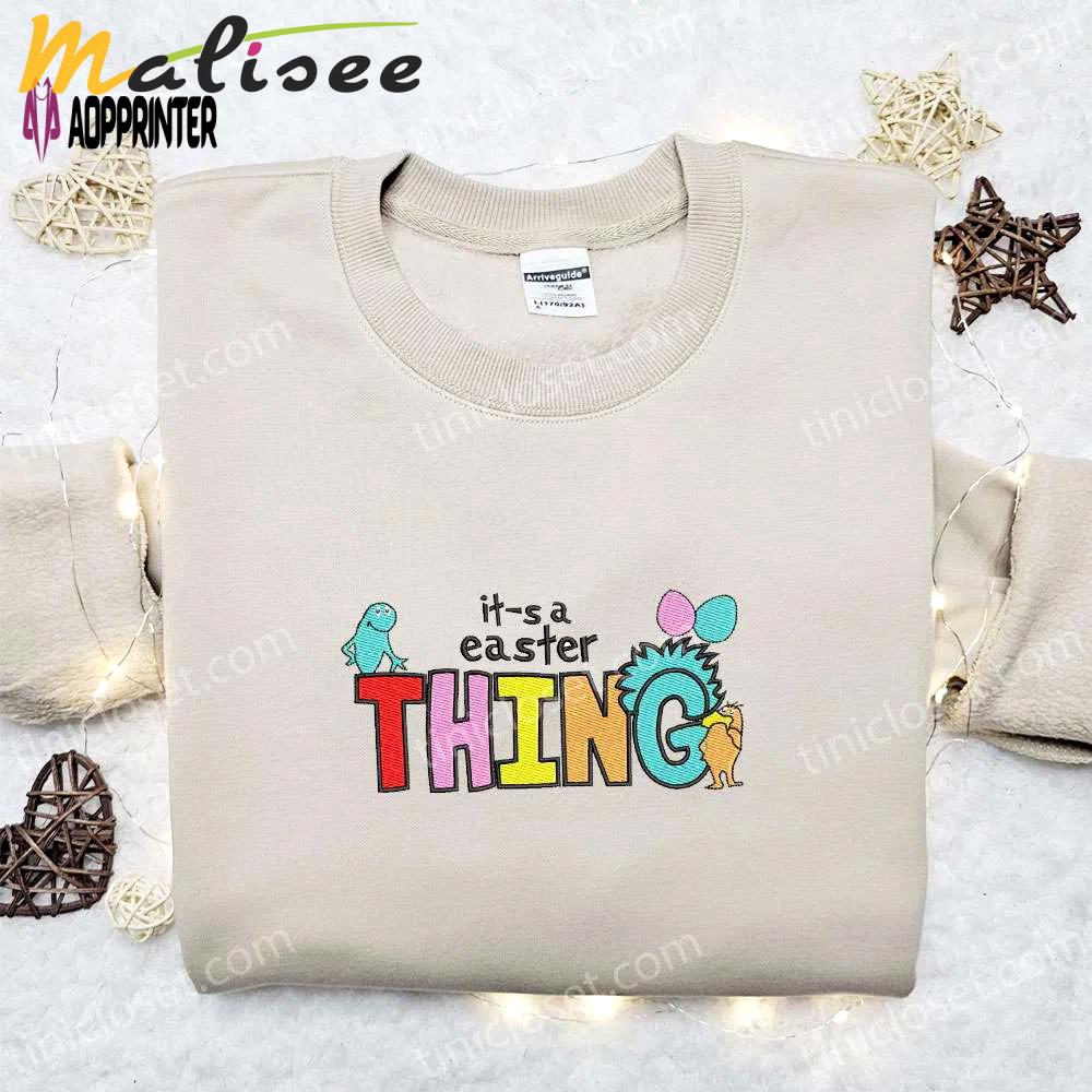 Easter thing embroidered shirt & dr seuss cartoon hoodie: best gift idea Embroidered Shirt