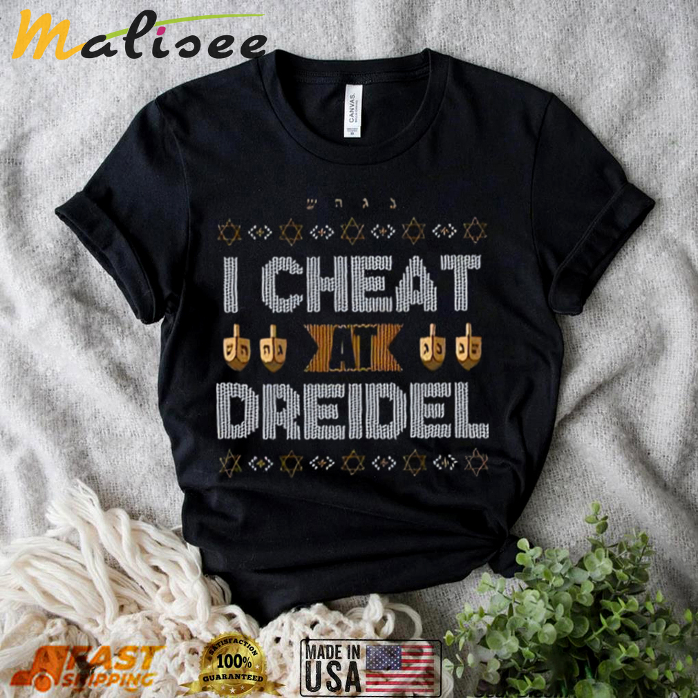 I cheat at dreidel ugly t shirt christmas gift Christmas Ugly Sweater