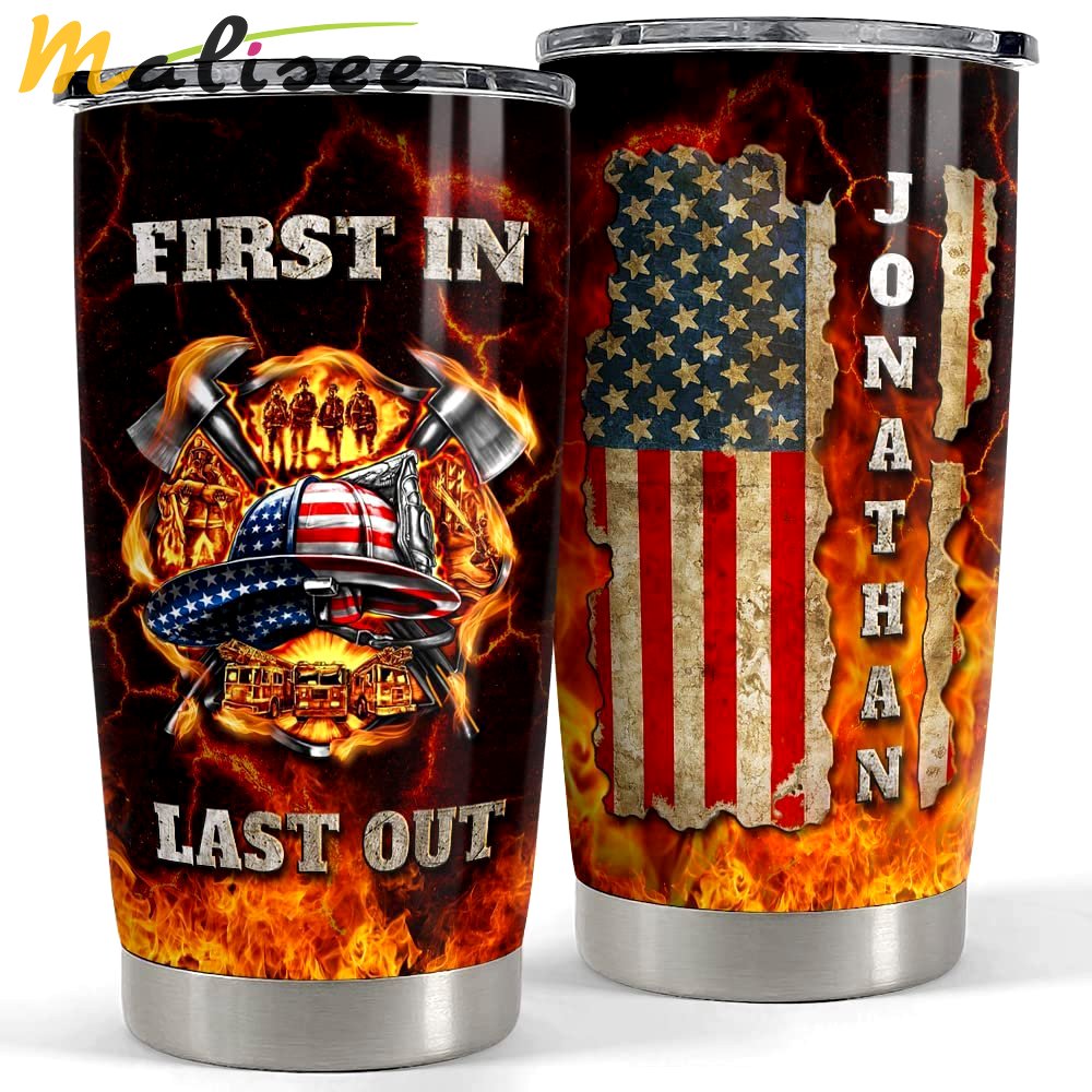 Personalized firefighter tumbler american flag first in last out Personalized Tumbler