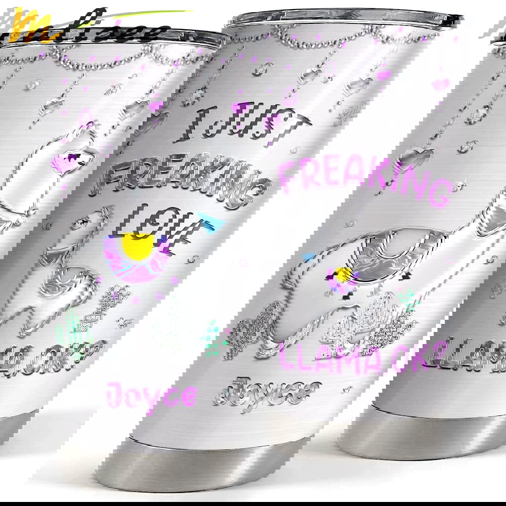 Personalized tumbler i just freaking love llama jewelry style Personalized Tumbler