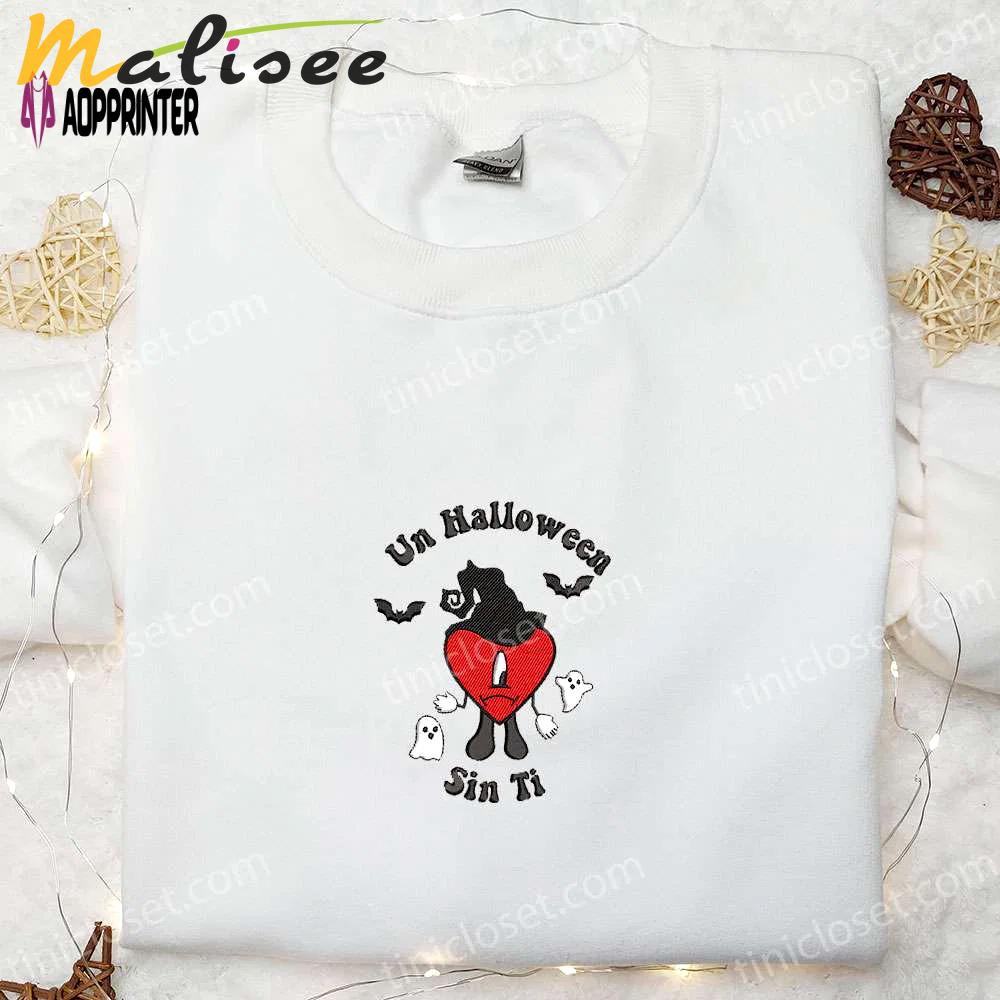 Un halloween sin ti bad bunny sweatshirt & hoodie: best family gifts Embroidered Shirt