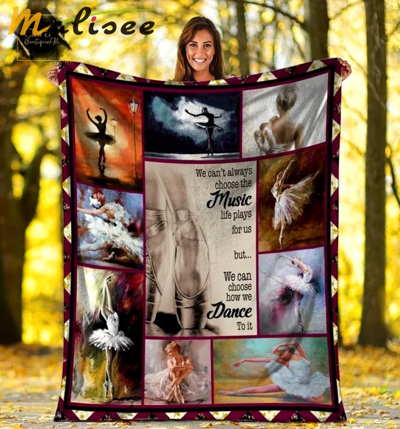 We can't always choose the music life plays for us ballet fleece blanket, mink sherpa blanket, ballet lovers quilt, ballet blanket Quilt Blanket