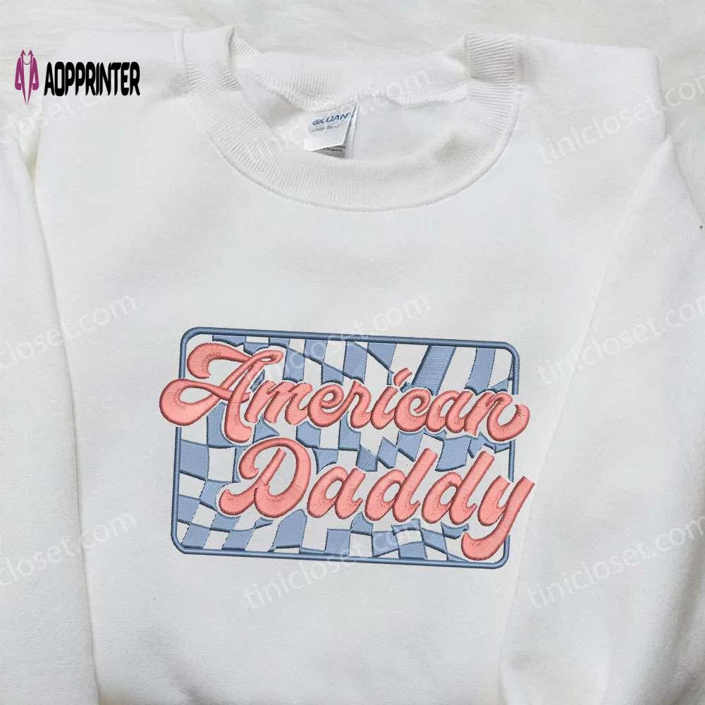 American daddy embroidered shirt: the best national day gift for patriotic shirts Embroidered Shirt