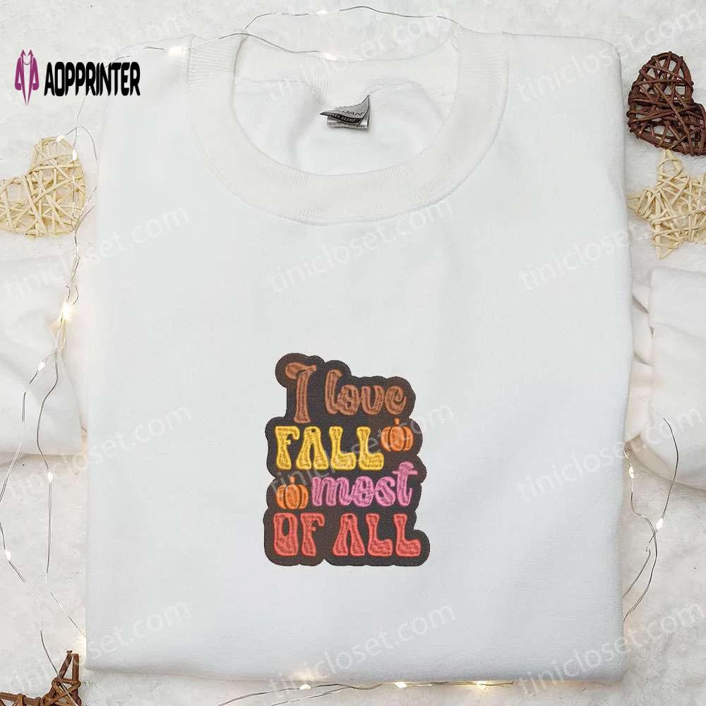 I love fall: embroidered sweatshirt & hoodie – best gifts for halloween lovers Embroidered Shirt
