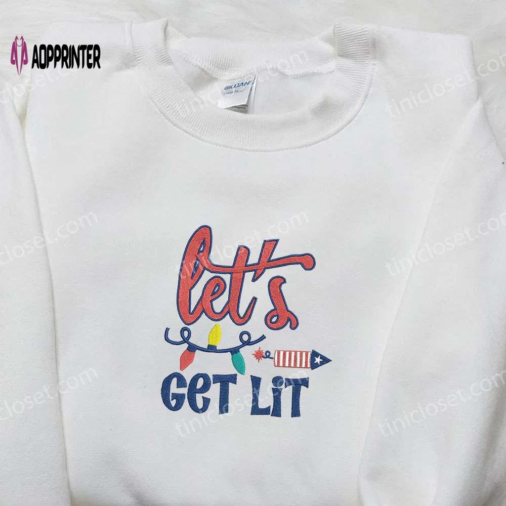 Let s get lit embroidered shirt – best patriotic shirts & national day gifts Embroidered Shirt