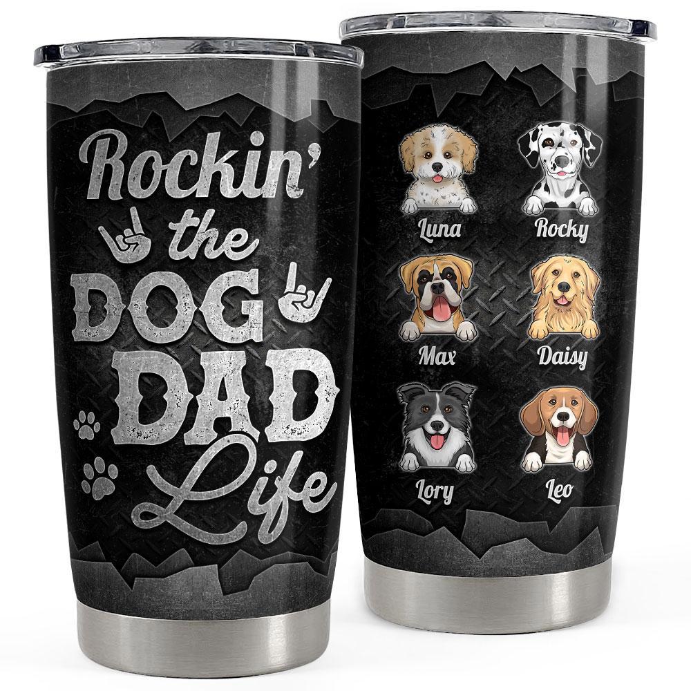 Rocking the dog dad life personalized tumbler cup Personalized Tumbler