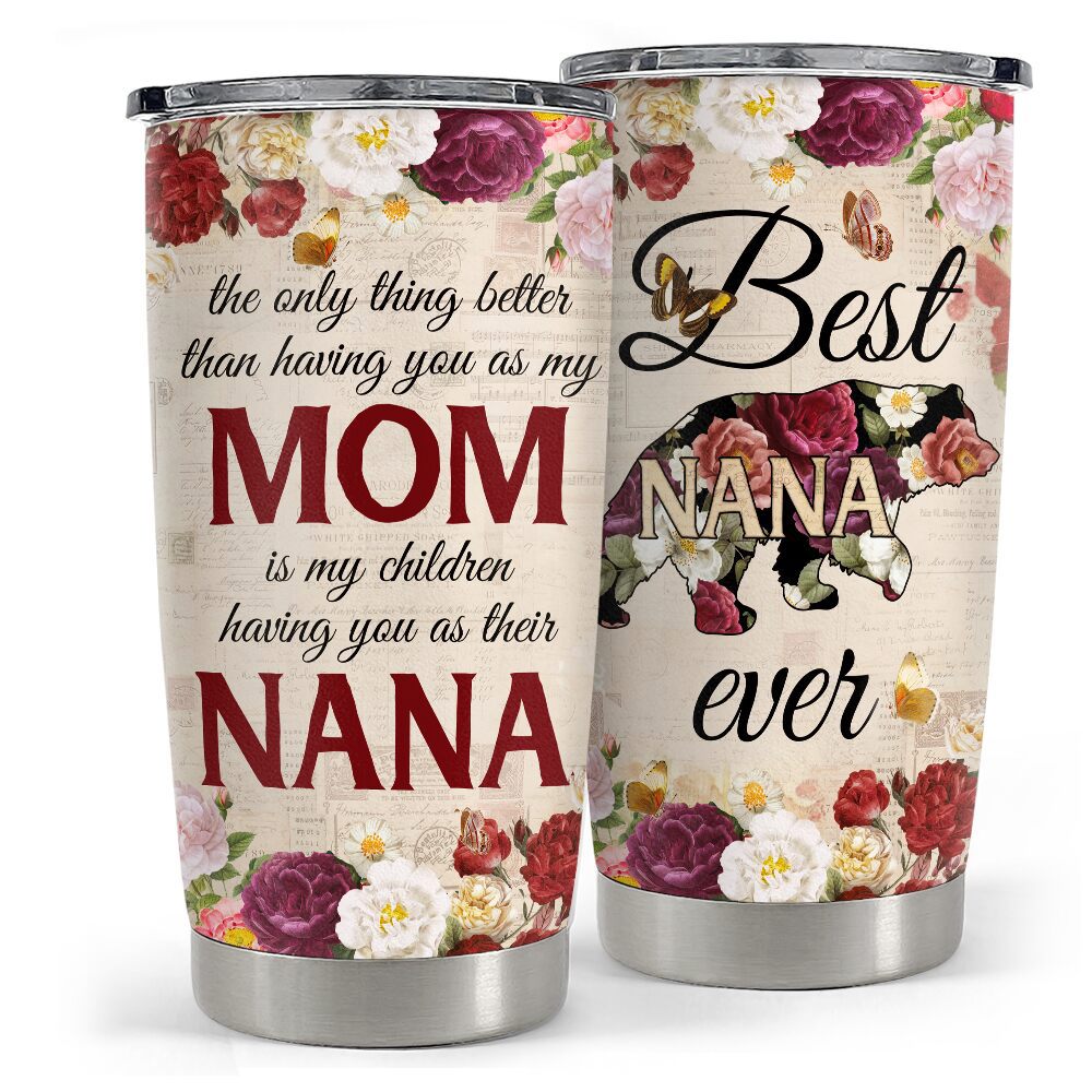 Best nana ever tumbler gift for grandmas on birthday mother’s day Personalized Tumbler