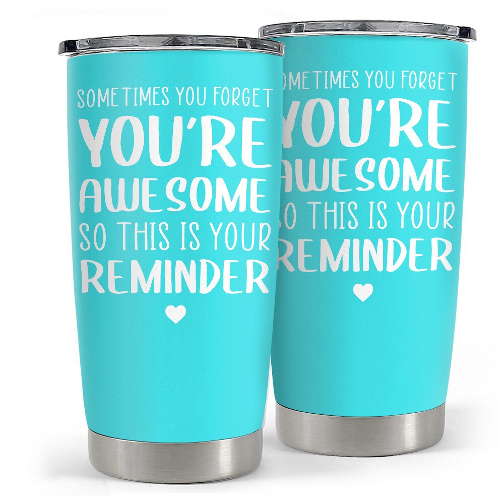 Inspiration tumbler gift sometimes you forget you’re awesome tumbler Personalized Tumbler