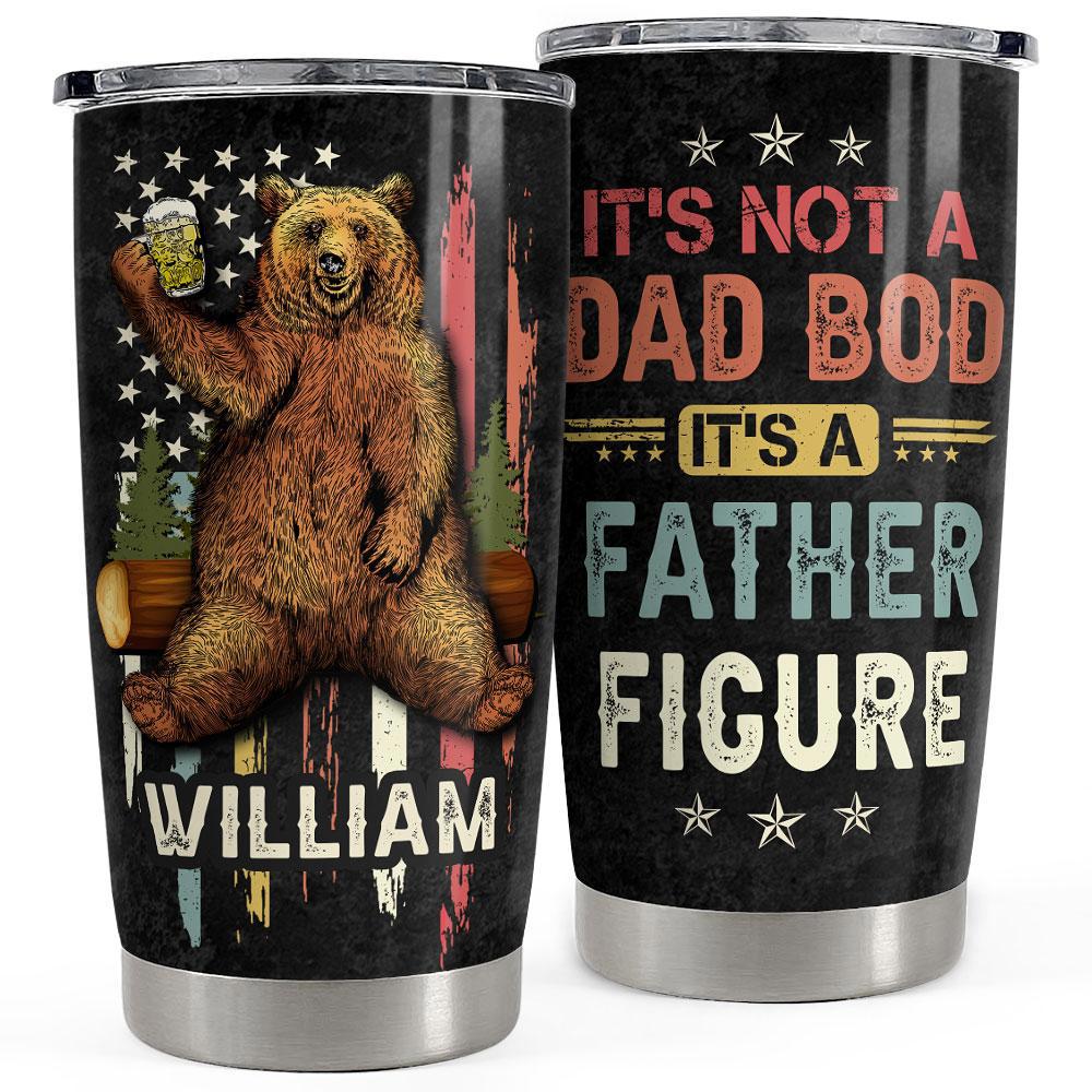 It’s not a dad bod personalized tumbler cup Personalized Tumbler