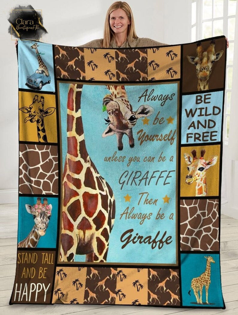 Always be yourself unless you can be a giraffe fleece blanket, mink sherpa blanket, giraffe quilt, wildlife blanket, animals quilt Quilt Blanket