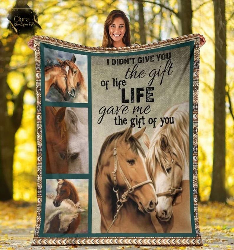 I didn't give you the gift of life life gave me the gift of you horse fleece blanket, mink sherpa blanket, horse blanket, horse lover gift Quilt Blanket