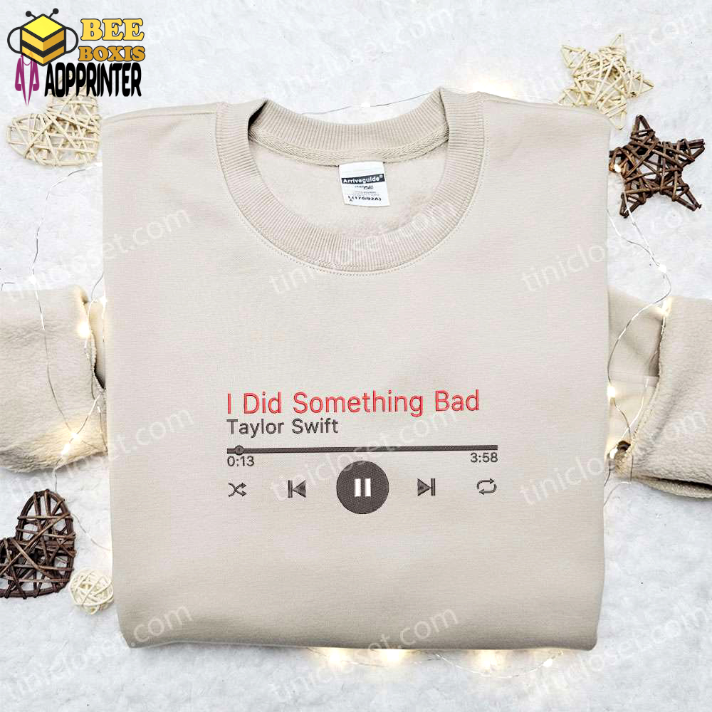 I did something bad eras tour taylor swift embroidered shirt: celebrity hoodie best music gift for fans