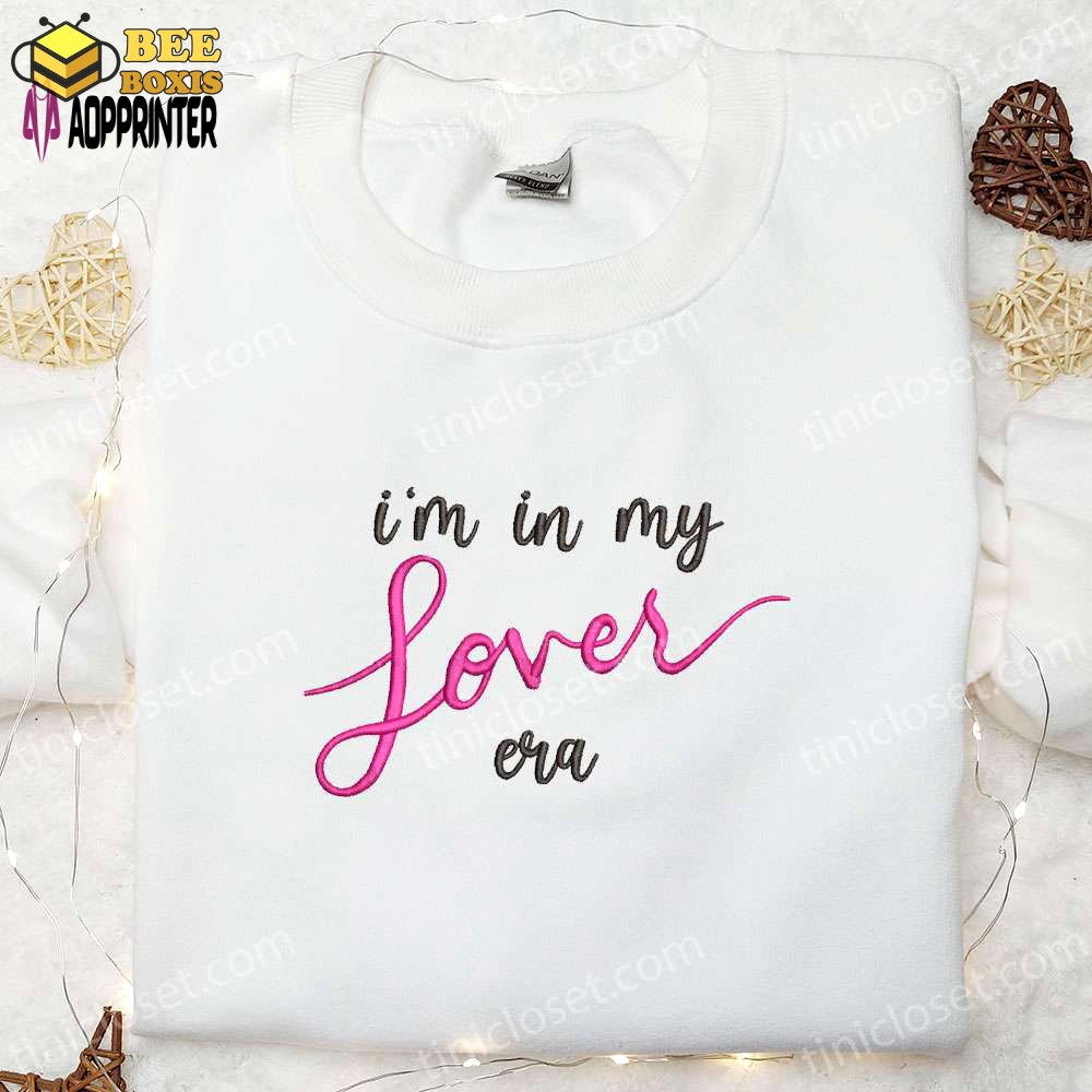 I’m in my lover era shirt & hoodie: celebrity embroidered best music gift for fans