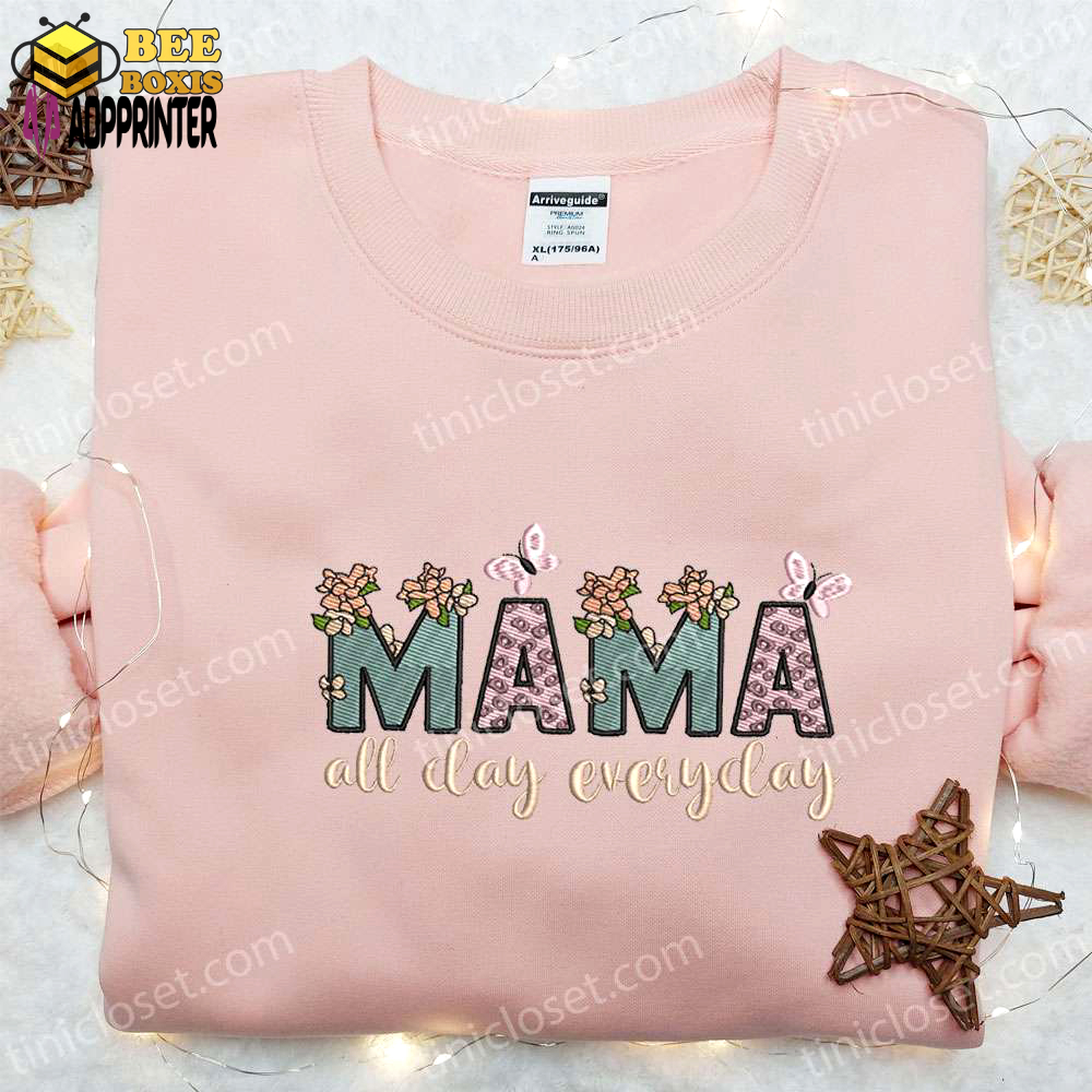 Mama all day everyday floral embroidered shirt & hoodie: perfect mother s day gift