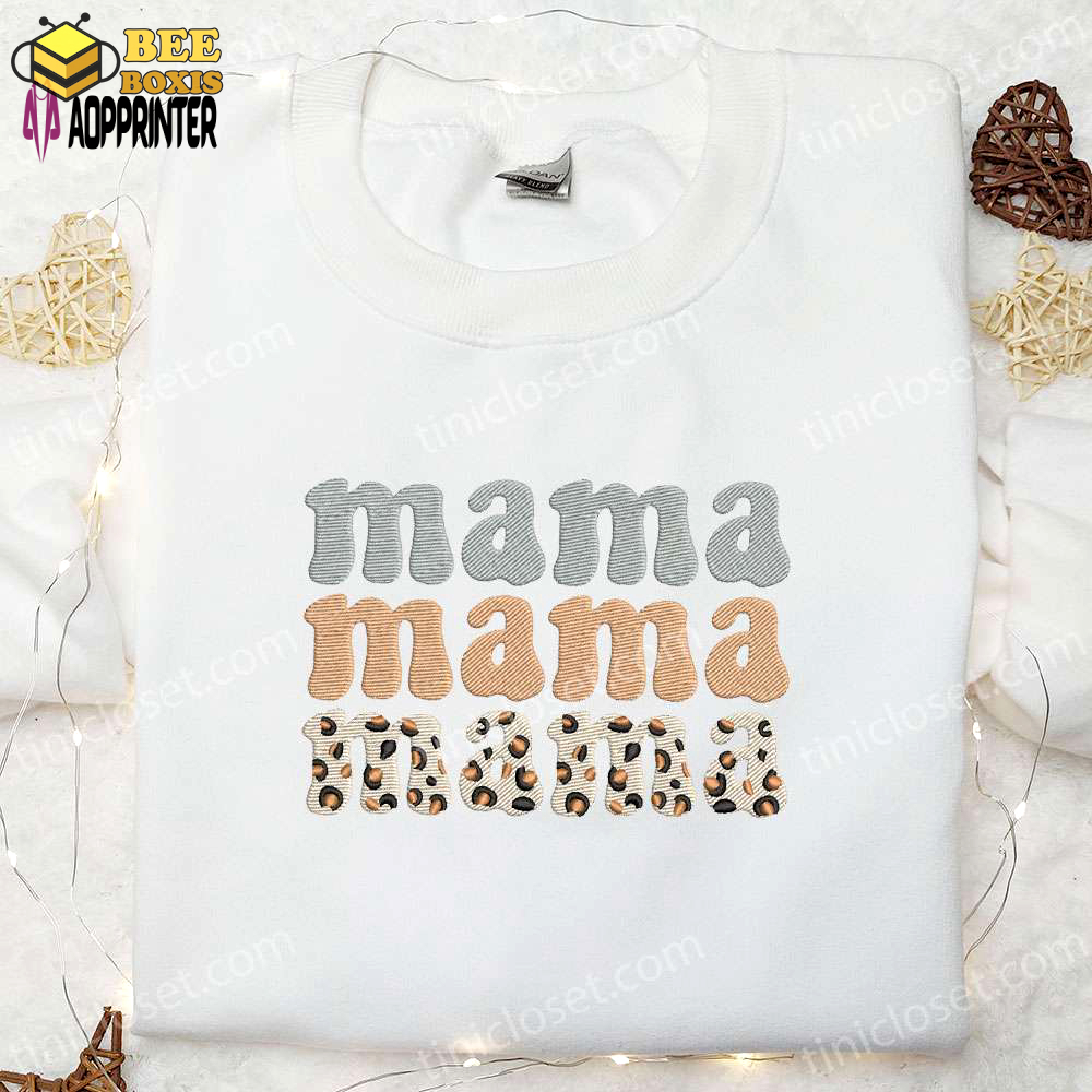 Mama mama mama embroidered shirt & hoodie: perfect mother’s day gift for mom