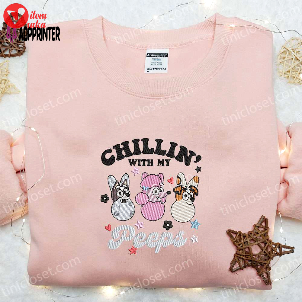 Chillin with my peeps embroidered shirt & bluey cartoon hoodie: best thanksgiving day gift idea