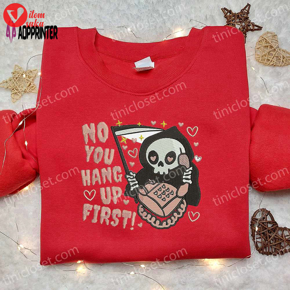 Death no you hang up first embroidered sweatshirt – funny halloween hoodie best gift idea