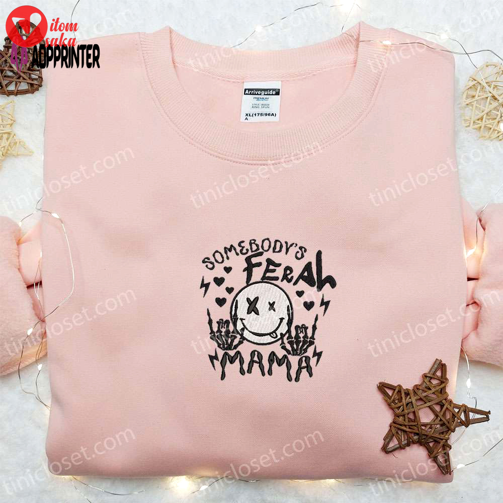 Feral mama embroidered shirt & hoodie: perfect mother s day gift for mom