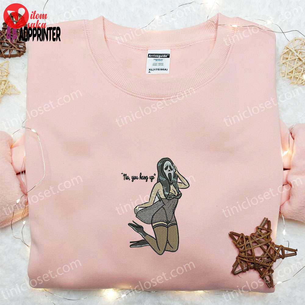 Ghostface sexy no you hang up sweatshirt: horror movie hoodie funny halloween shirt