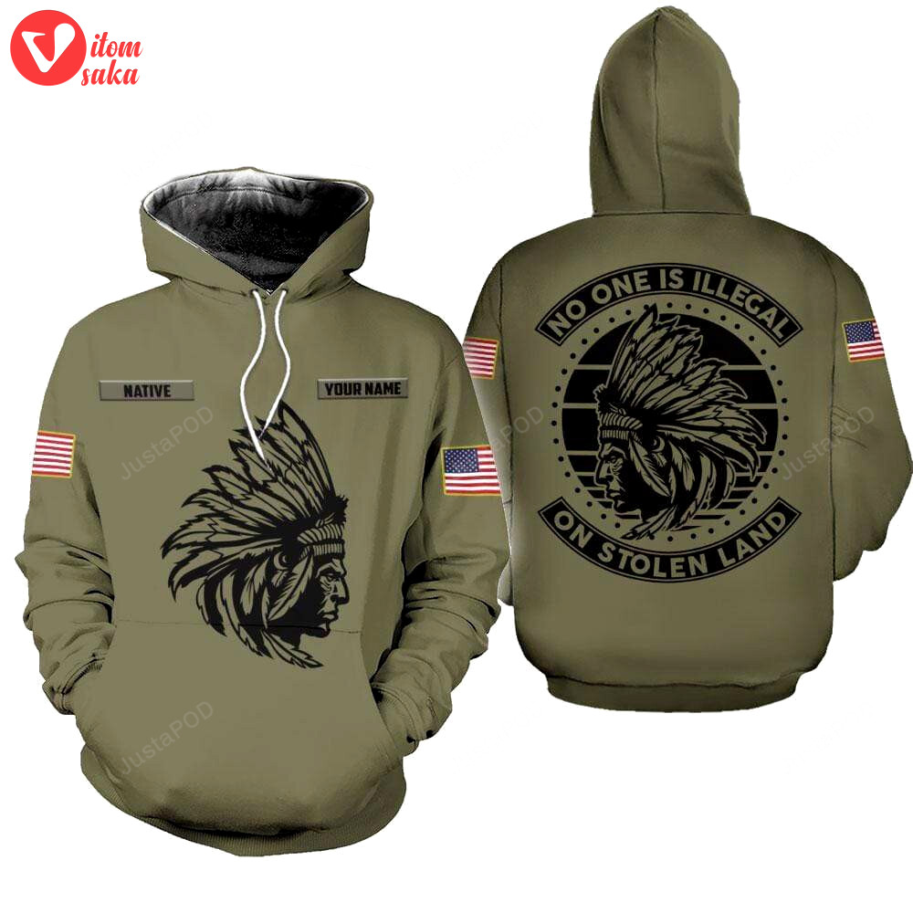 Personalized native american no one is illegal on stolen land 3d all print hoodie, zip- up hoodie