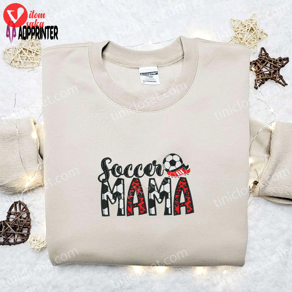 Soccer mama embroidered shirt & sports hoodie: perfect mother’s day gift idea