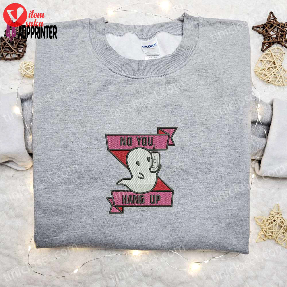 Spooky & cute ghost no you hang up embroidered sweatshirt: best halloween gift ideas