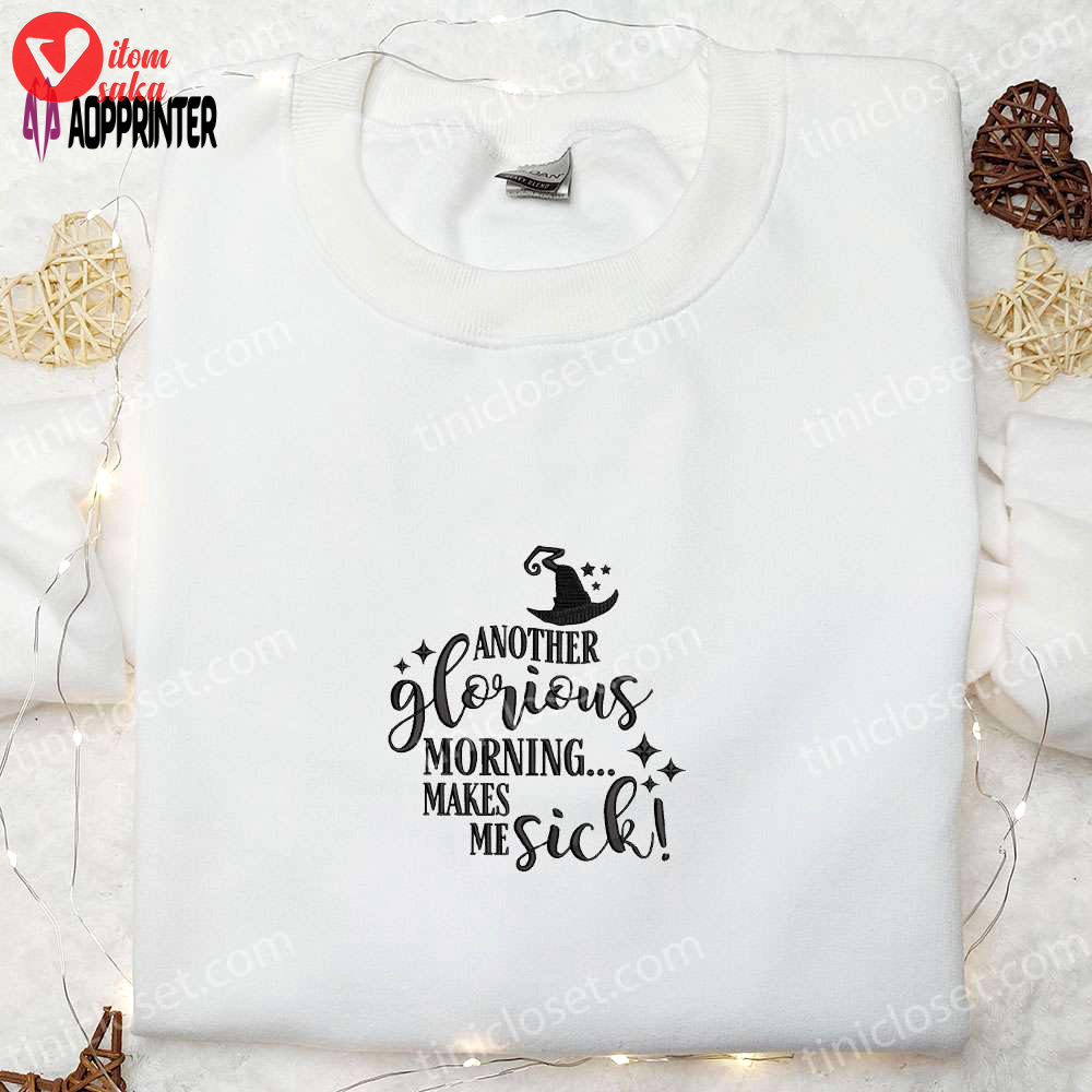 Spooky embroidered sweatshirt: another glorious morning makes me sick hoodie – perfect halloween gift