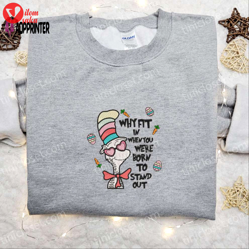 Stand out in dr seuss shirt & hoodie: best quote gift idea