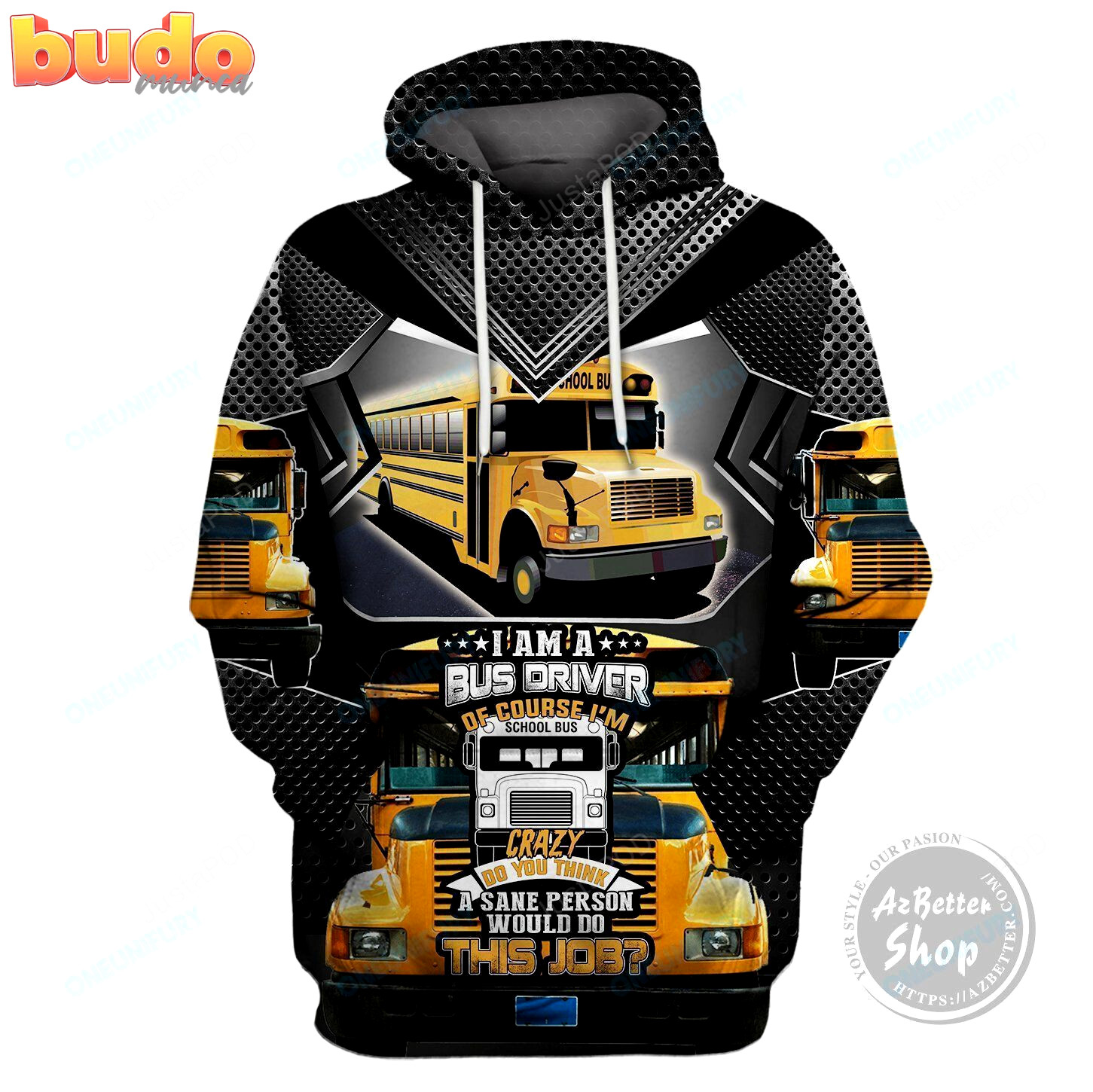 I am a bus driver of course i’m crazy 3d all print hoodie, zip- up hoodie