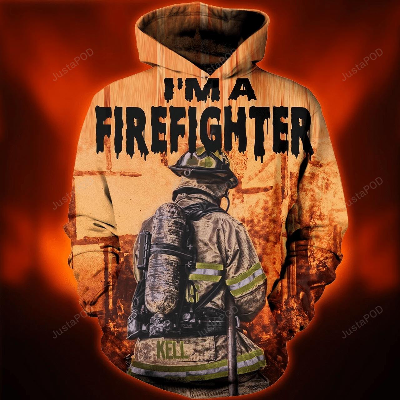I’m a firefighter 3d all over print hoodie, zip-up hoodie