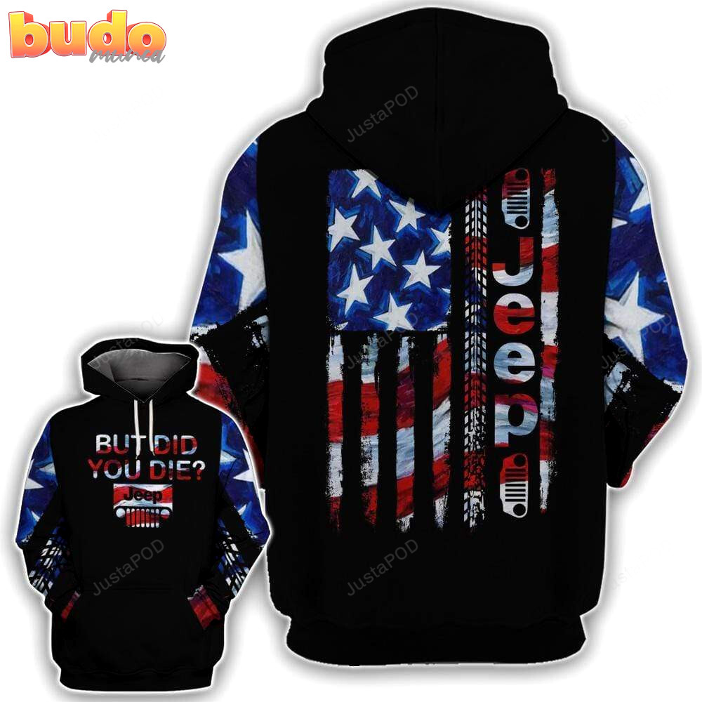Jeep but did you die watercolor flag 3d all print hoodie, zip- up hoodie