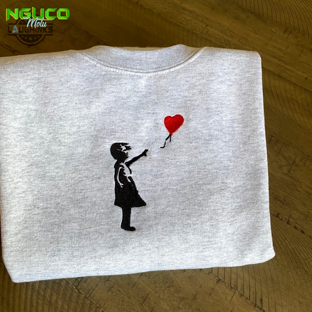 Banksy girl with ballon embroidered sweatshirt banksy art sweatshirt banksy sweatshirt embroidery tshirt sweatshirt hoodie gift