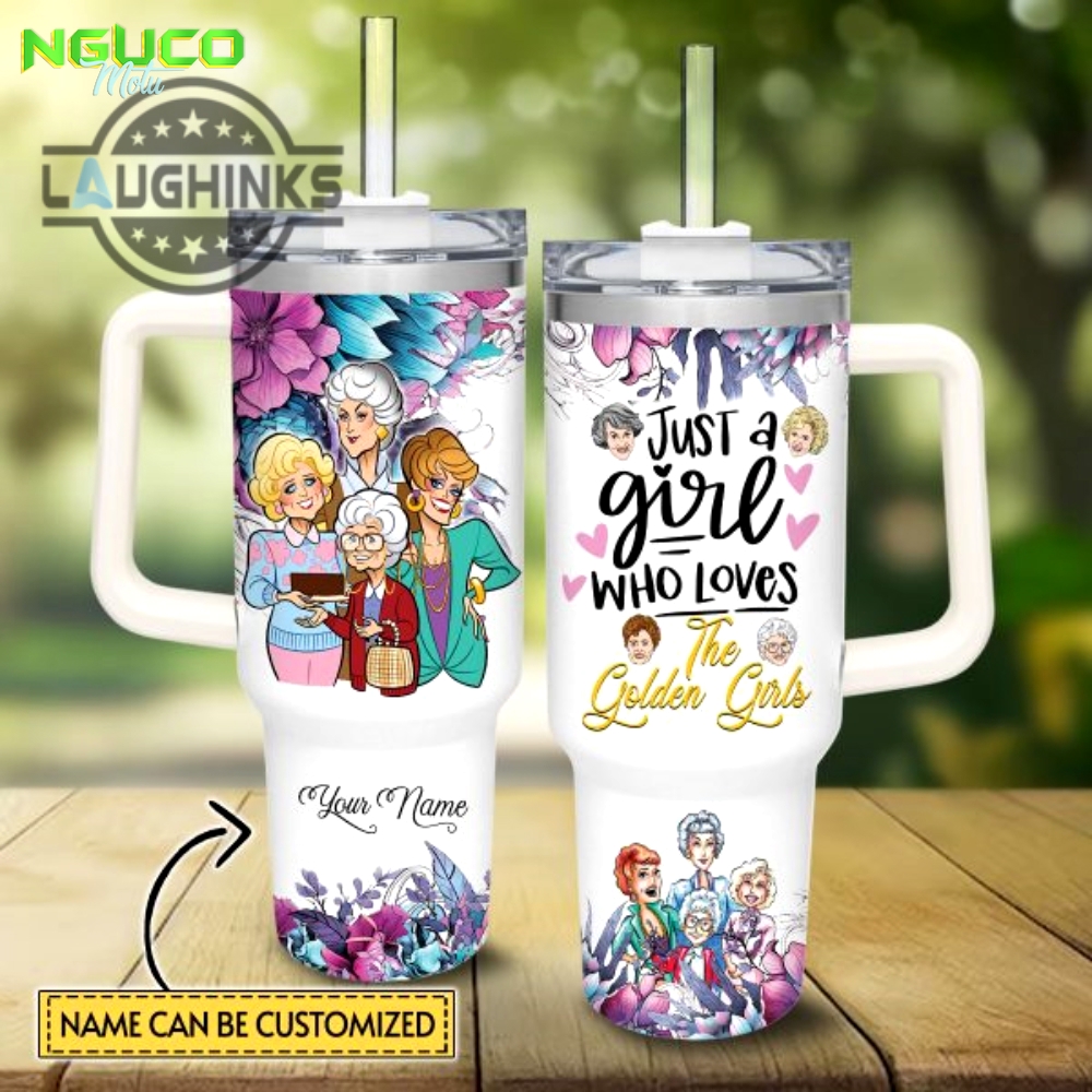 Custom name just a girl loves the golden girls flower pattern 40oz tumbler with handle and straw lid personalized stanley tumbler dupe 40 oz stainless steel travel cups new