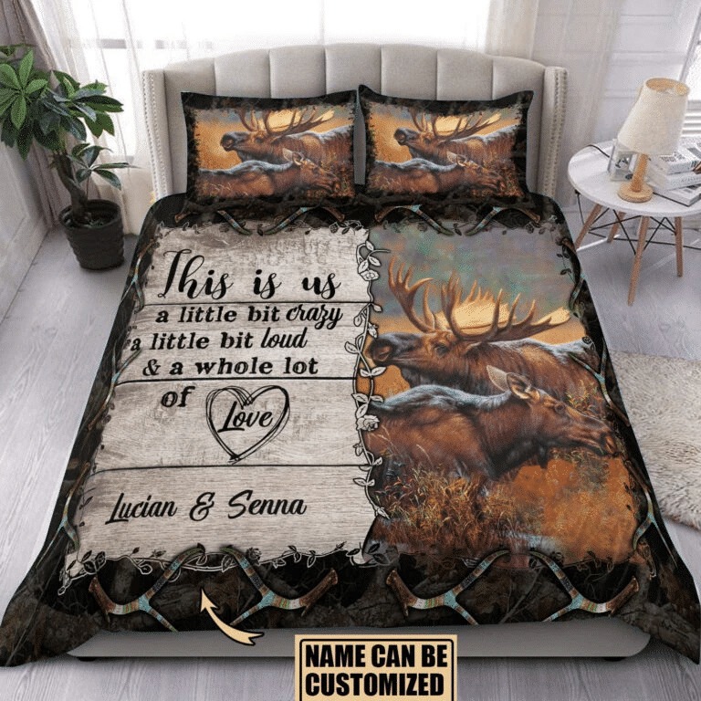 Custom name deer couple bedding set this is us a little bit crazy loud