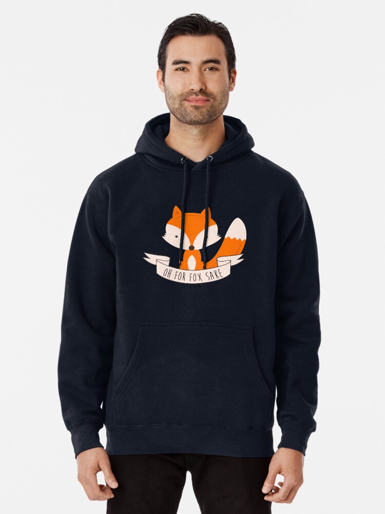 Oh For Fox Sake Pullover Hoodie