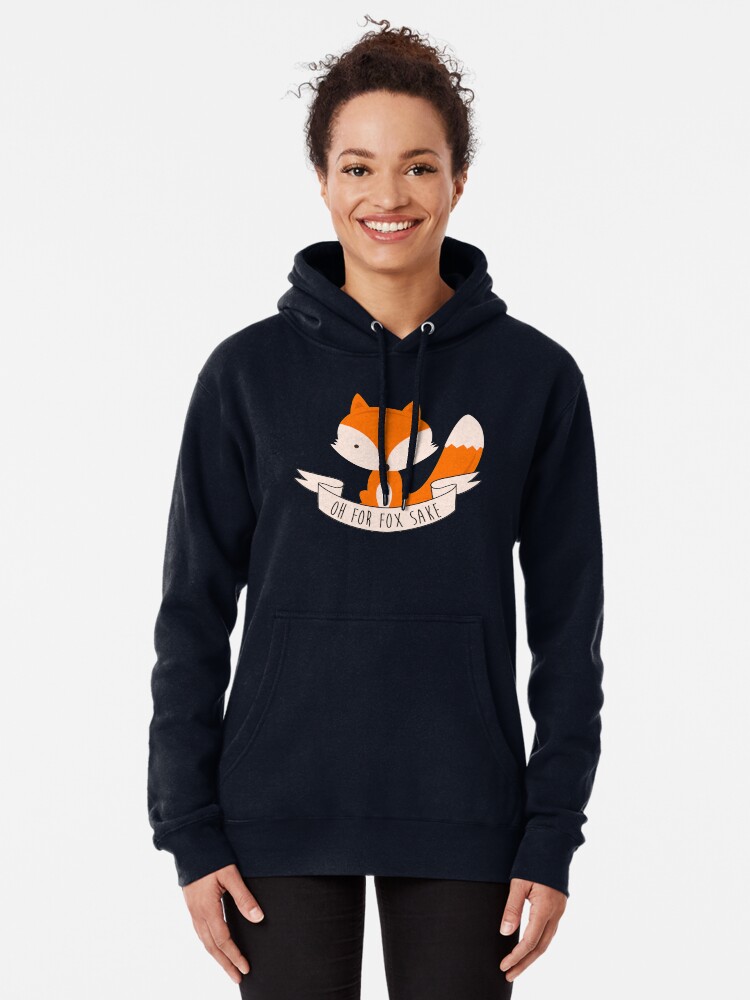 Oh For Fox Sake Pullover Hoodie