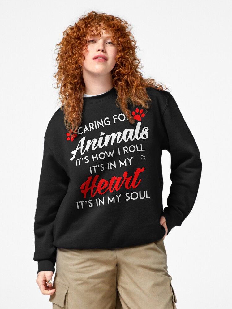 Animal Rescue Caring For Animals It's How I Roll Pullover Sweatshirt