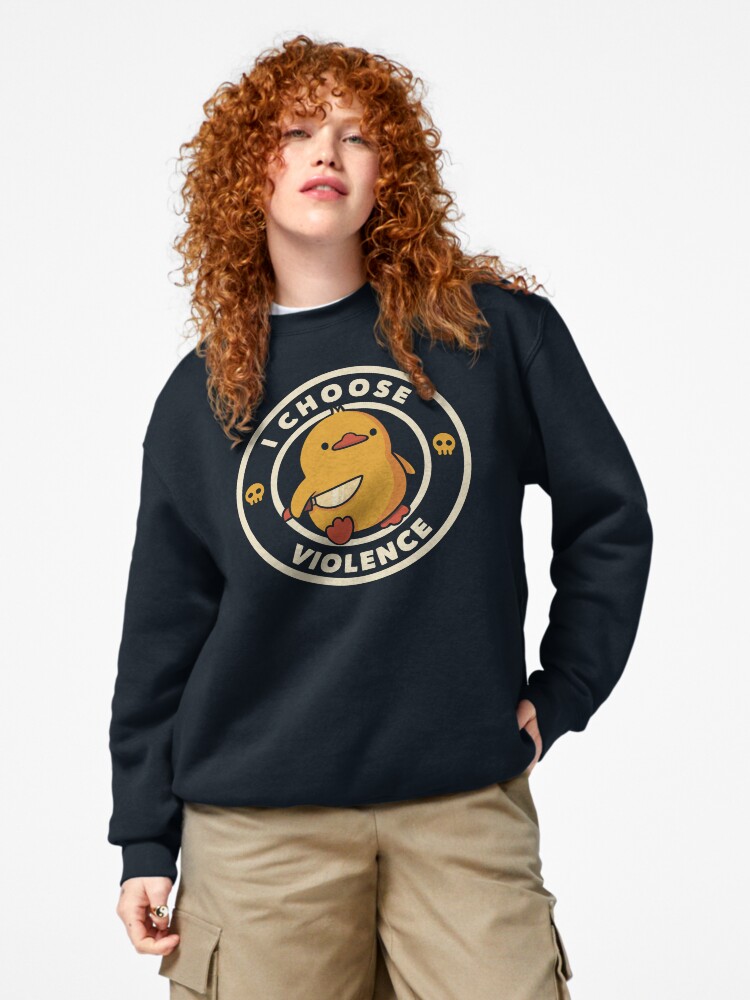 I Choose Violence Funny Duck by Tobe Fonseca Pullover Sweatshirt