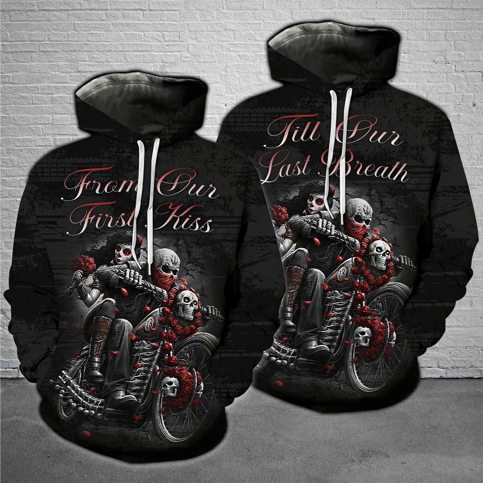 Matching skull biker couple all over hoodie from our first kiss till our last breath