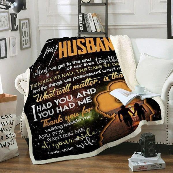 To my husband blanket when we get to the end