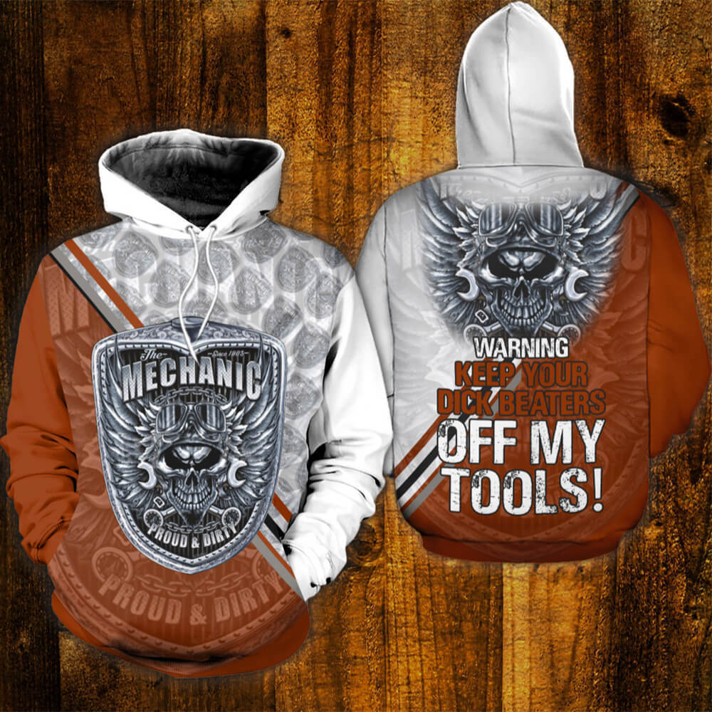 Mechanic 3d hoodie keep your dick beaters off my tools