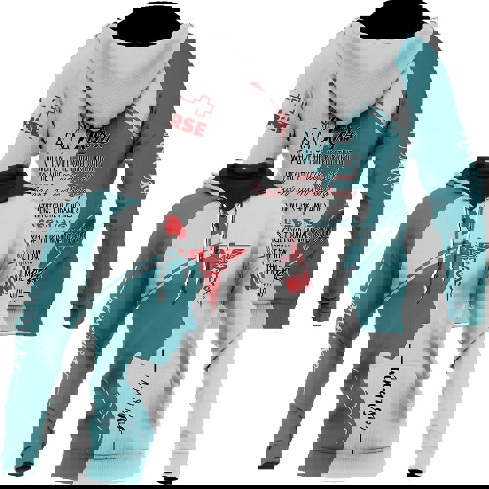 Nurse 3d hoodie as a nurse we have the opportunity to heal the mind