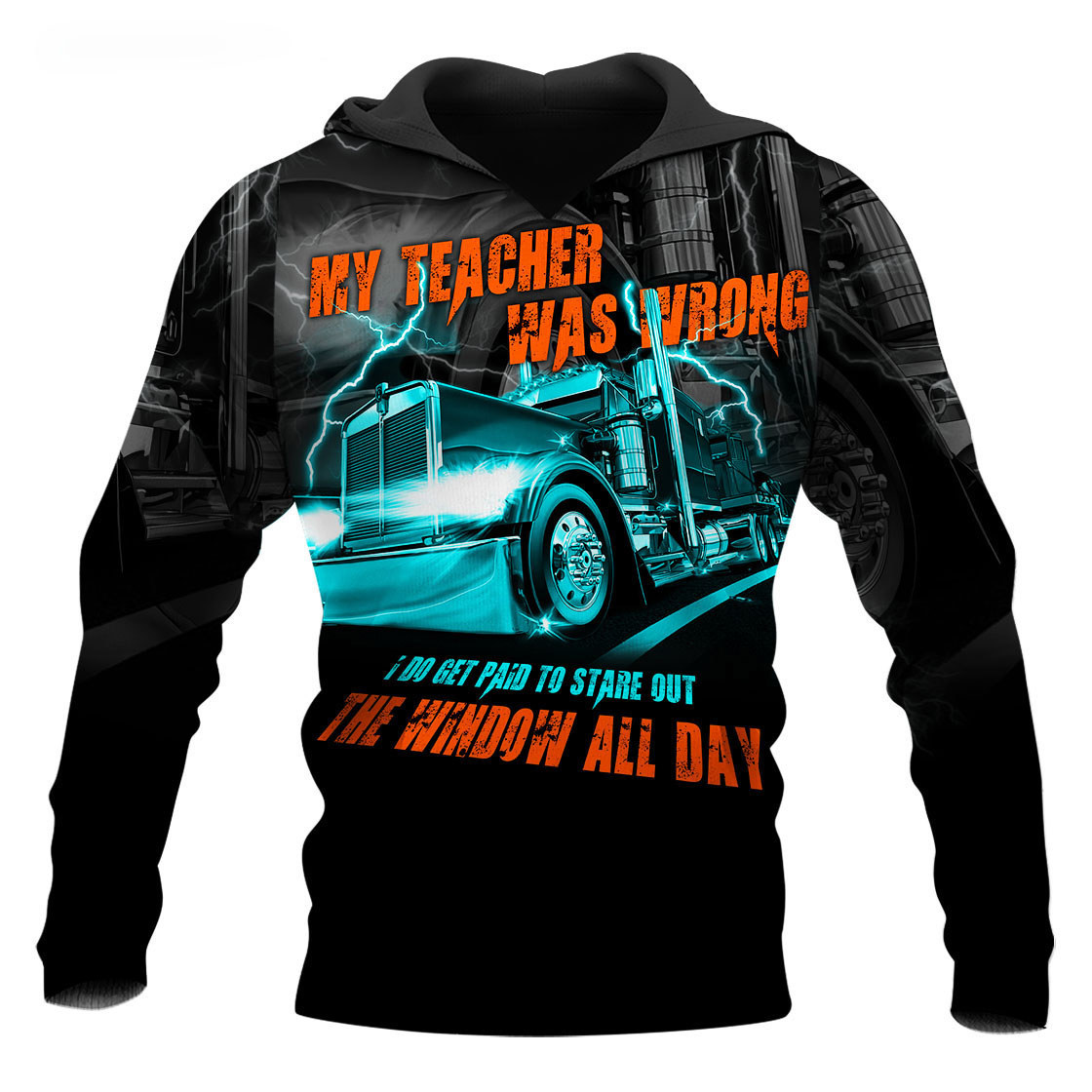 Personalized trucker 3d hoodie my teacher was wrong