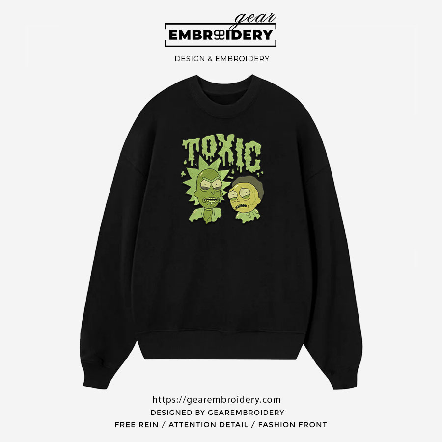 Rick and morty toxic Rick & Morty Embroidered Design Personalized Embroidered T Shirt Sweatshirt Hoodie Clothing RM008